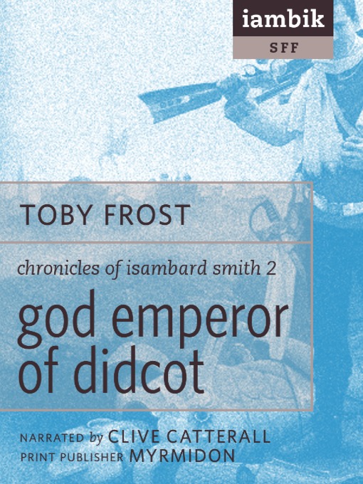 Title details for God Emperor of Didcot by Toby Frost - Wait list